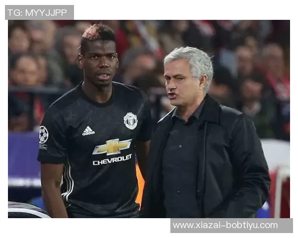 穆里尼奥被曝黑料与博格巴争端背后内幕引发关注